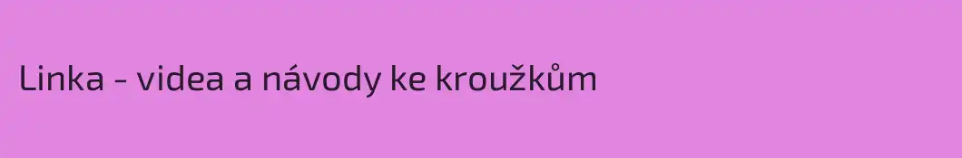 Linka - videa a návody ke kroužkům